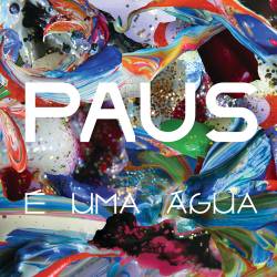 PAUS : É Uma Água